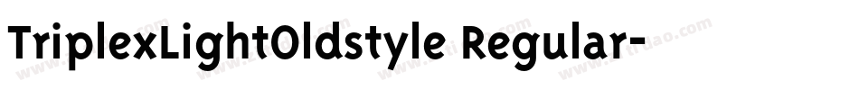 TriplexLightOldstyle Regular字体转换